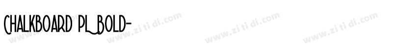 Chalkboard_PL Bold字体转换